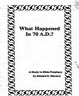 What Happened In 70 A.D.? A Study In Bible Prophecy
