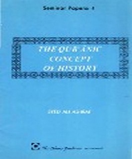 THE QURANIC CONCEPT OF HISTORY