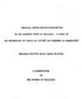 Medieval Jewish-Muslim Contribution to the Academic Study of Religion: A Study in the Methodology of Saadia Al Fayyuni and Muhammad Al Shahrastani